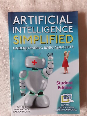 Artificial Intelligence Simplified Uderständig BasicConcepts Student Edition CST