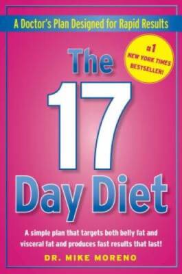 The 17 Day Diet: A Doctor's Plan Designed for Rapid Results - VERY GOOD