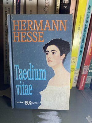 TAEDIUM VITAE. Hermann Hesse. Rizzoli. 