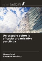 Meenu Saini (U. A.) | Un Estudio Sobre La Eficacia Organizativa Percibida | Buch