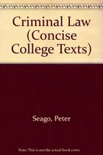 Criminal Law (Concise College Texts) By Peter Seago. 97804213389