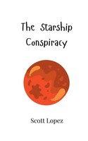 Scott Lopez | The Starship Conspiracy | Taschenbuch | Englisch (2024)