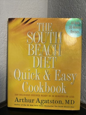 The South Beach Diet Super Quick Cookbook: 200 Easy Solutions for Everyday Meals