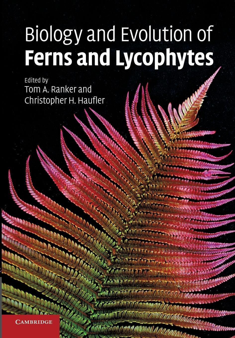 Thomas Ranker | Biology And Evolution Of Ferns And Lycophytes |
