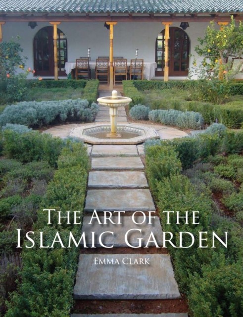 The Art of the Islamic Garden by Emma Clark - - Image 2