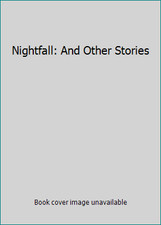 Nightfall: And Other Stories by Asimov, Isaac