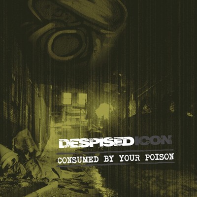 Consumed By Your Poison (Re-issue + Bonus
