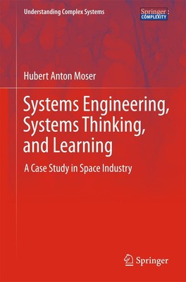 Systems Engineering, Systems Thinking, and Learning Hubert Anton Moser