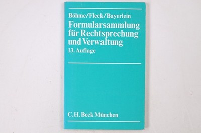 9223 Werner Böhme FORMULARSAMMLUNG FÜR RECHTSPRECHUNG UND VERWALTUNG