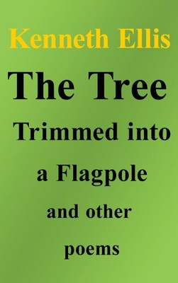 Der Baum in einen Fahnenmast getrimmt und andere Gedichte von Ellis, Kenneth