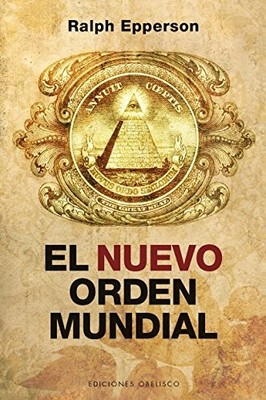 EL NUEVO ORDEN MUNDIAL (ESTUDIOS Y DOCUMENTOS) (SPANISH By Ralph Epperson & Ruiz
