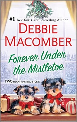 Forever Under the Mistletoe: When Christmas Comes and... - Macomber, Debbie