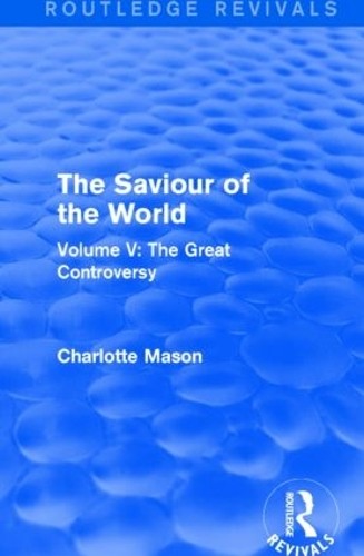 The Saviour of the World (Routledge Revivals) - 9781138900981