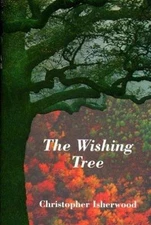 The Wishing Tree by Christopher Isherwood