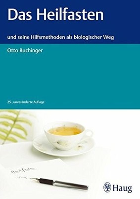 Das Heilfasten: und seine Hilfsmethoden als biologischer Weg Buch Haug Fachbuch