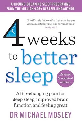 4 Weeks to Better Sleep: The Sunday Times Bestseller,Dr Michael 