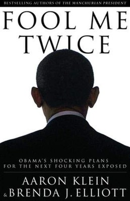 Fool Me Twice: Obama's Shocking Plans for the Next Four Years Exposed by Elliott