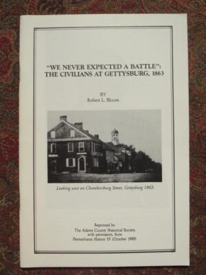 WE NEVER EXPECTED A BATTLE - THE CIVILIANS AT GETTYSBURG 1863 - BRAND NEW