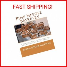 Pine Needle Basketry: A Complete Book of Instructions for Making Pine Needle Bas