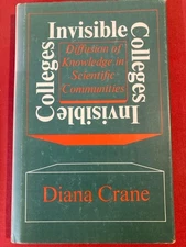 Invisible Colleges: Diffusion of Knowledge in Scientific Communities by Crane