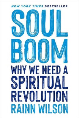 Soul Boom: Why We Need a Spiritual Revolution by Rainn Wilson (English) Hardcove