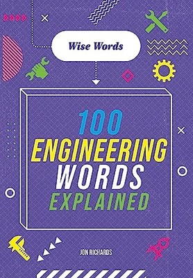 Wise Words: 100 Engineering Words Explained