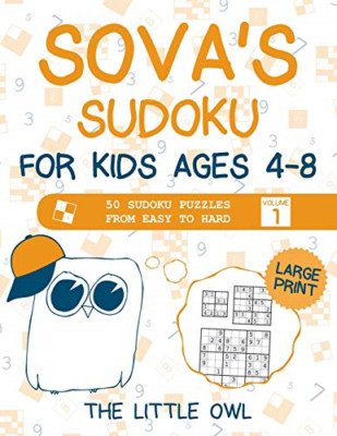 Sova's Sudoku for Kids Ages 4-8: 50 Sudoku Puzzles from -  NEW The Little Owl 20