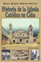 RamóN SuáRez Polcari | Historia DE LA Iglesia CatÓLica DE Cuba I | Taschenbuch