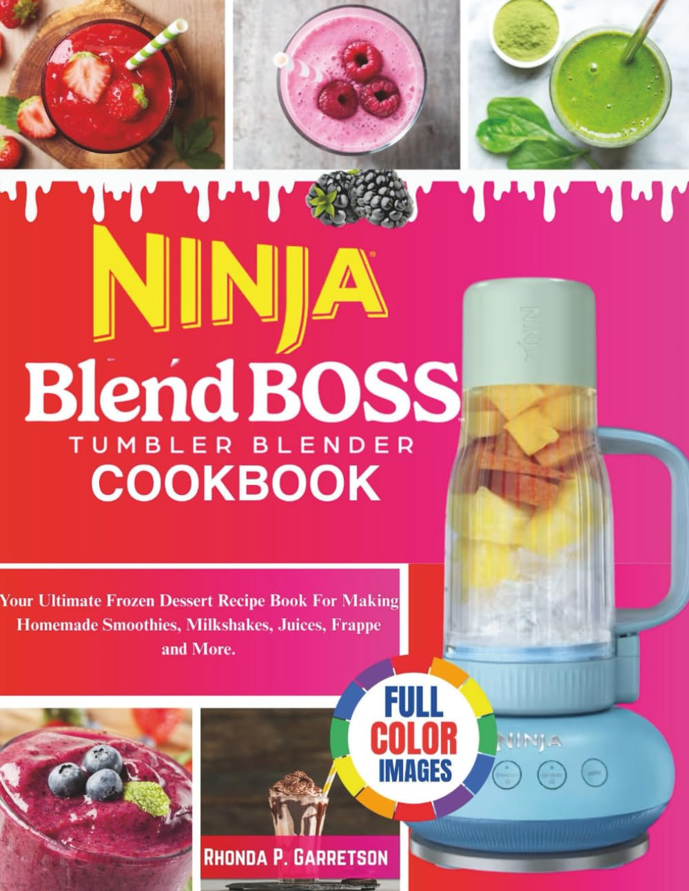 Ninja BlendBoss Tumbler Blender Cookbook: Your Ultimate Froz