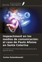 Impeachment En Los Medios De ComunicacióN: El Caso De Paulo Afonso En Santa...