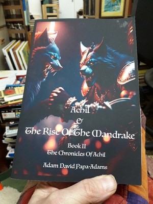 Achil & The Rise Of The Mandrake by Adam David Papa-Adams. Paperback 2013