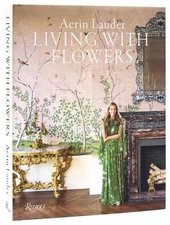 Aerin Lauder Living with Flowers by Aerin Lauder Hardcover Book