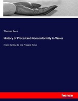 Thomas Rees | History Of Protestant Nonconformity In Wales | Taschenbuch (2016)