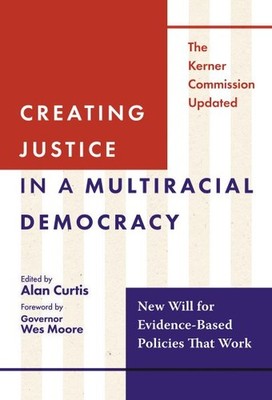 Creating Justice in a Multiracial Democracy : New Will for Evidence-based Pol...