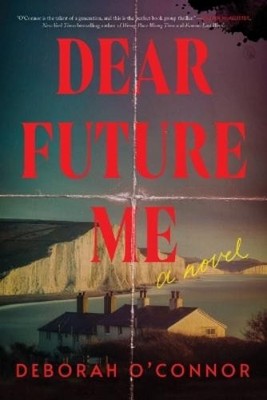 Deborah O'Connor Dear Future Me (Taschenbuch) (US IMPORT)