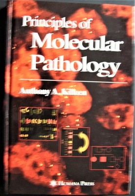 Principles of Molecular Pathology by Anthony A. Killeen 