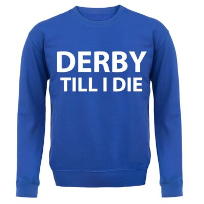 Derby Till I Die - Erwachsenen Hoodie / Pullover - Team Love Fan Player Football Until