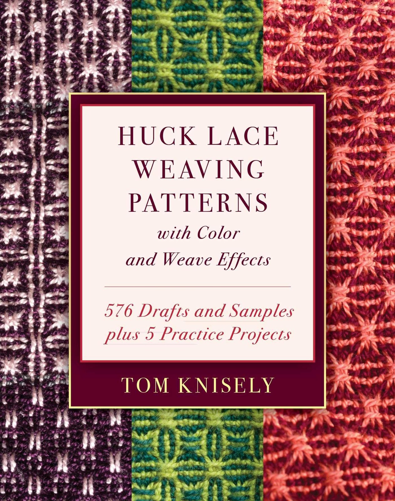 Huck Lace Weaving Patterns With Color And Weave Effects : 576 Drafts And Samples Plus 5 Practice Projects Tom Knisely - Image 5