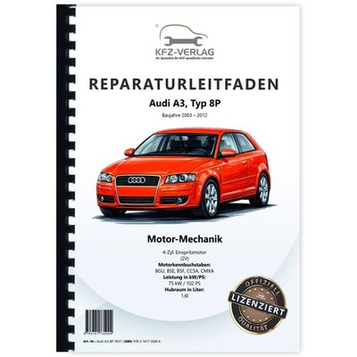 Audi A3 8P 2003-2012 4-Zyl. 1,6l Benzinmotor 102 PS Mechanik Werkstatthandbuch