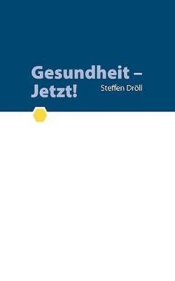 Gesundheit - Jetzt! (German Edition)