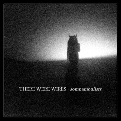 There Were Wires   Somnambulists LP - NEW - Sealed