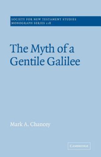 The Myth of a Gentile Galilee Chancey Paperback Cambridge University Press