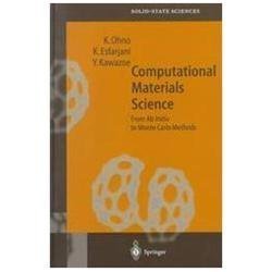 Computational Materials Science : From Ab Initio to Monte Carlo Methods 