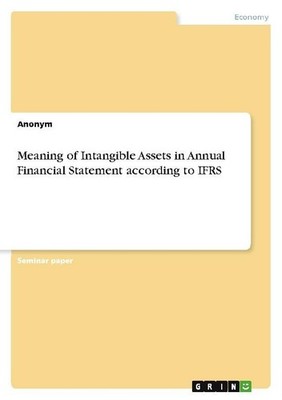 Meaning of Intangible Assets in Annual Financial Statement according to IFRS Ano