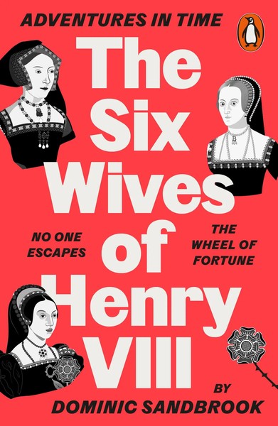 Adventures In Time: The Six Wives Of Henry Viii | Dominic Sandbrook | Englisch-image