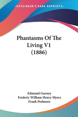 Edmund Gurney (u. a.) | Phantasms Of The Living V1 (1886) | Taschenbuch (2010)