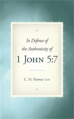In Defense of the Authenticity of 1 John 5: 7 (Paperback or Softback)