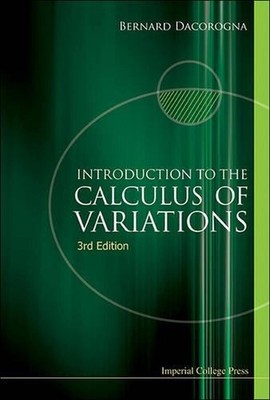 Introduction To The Calculus Of Variations (3rd Edition) by Bernard Dacorogna (E