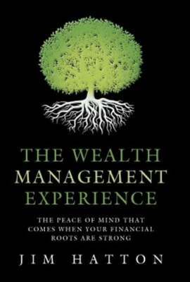 The Wealth Management Experience: The Peace Of Mind That Comes When Your: New