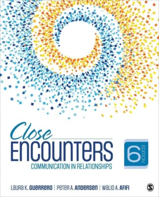 CLOSE ENCOUNTERS - COMMUNICATION IN RELATIONSHIPS - 6TH EDITION - Good Condition